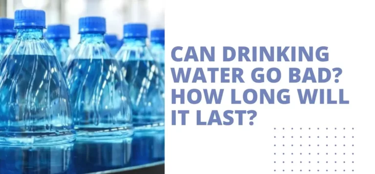 Can Drinking Water Go Bad? How Long Will It Last?