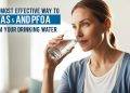 Eliminate PFAS and PFOA from Your Drinking Water