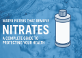 Water Filters That Remove Nitrates