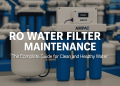 RO Water Filter Maintenance