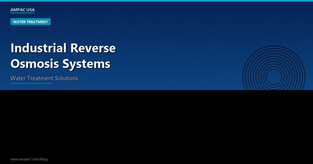 Industrial Reverse Osmosis Systems - AMPAC USA