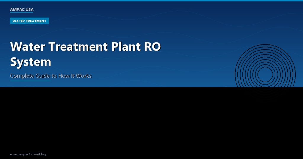 Water Treatment Plant RO System - AMPAC USA