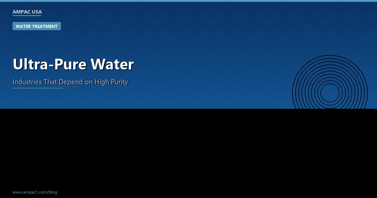 Ultra-Pure Water - AMPAC USA
